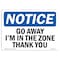 Signmission Safety Sign, OSHA Notice, 10" Height, Aluminum, Go Away I'm In The Zone Thank You Sign, Landscape OS-NS-A-1014-L-13136 - alternate 1